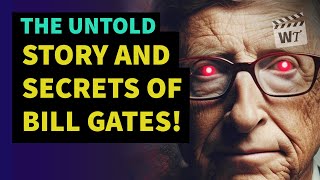 Bill Gates: The Untold Story and Secret Links to Jeffrey Epstein