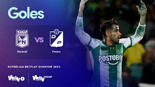 Nacional vs. Pereira (Goles) | Superliga BetPlay Dimayor 2023 | Partido Vuelta