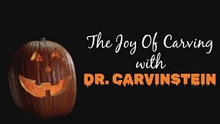 The Joy of Carving Pumpkins with Dr. Carvinstein