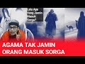 Siapa Bilang Agama Jaminan Masuk Sorga?