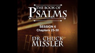 Chuck Missler - Psalms (Session 6) Chapters 25-30
