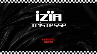 Izïa - Tristesse (Lyrics Video)