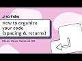 How to Organize Your Code | Clean Code Tutorial | Spacing & Returns
