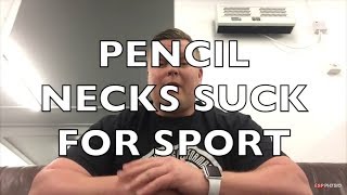 GET RID OF THAT PENCIL NECK