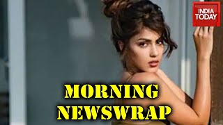 Morning Newswrap: CBI Grills Rhea Chakraborty; Rhea-Drug Link; Missing 15 Crore Mystery & More