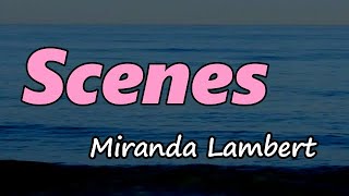 Miranda Lambert - Scenes (Lyrics)