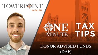 Sacramento Wealth Advisor - One Minute Tax Tips – Donor Advised Funds (DAF)