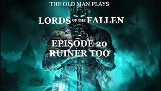 Old Man Fallen: Episode 20 - Ruiner Too