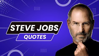 26 Inspirational Steve Jobs Quotes
