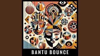 Bantu Bounce