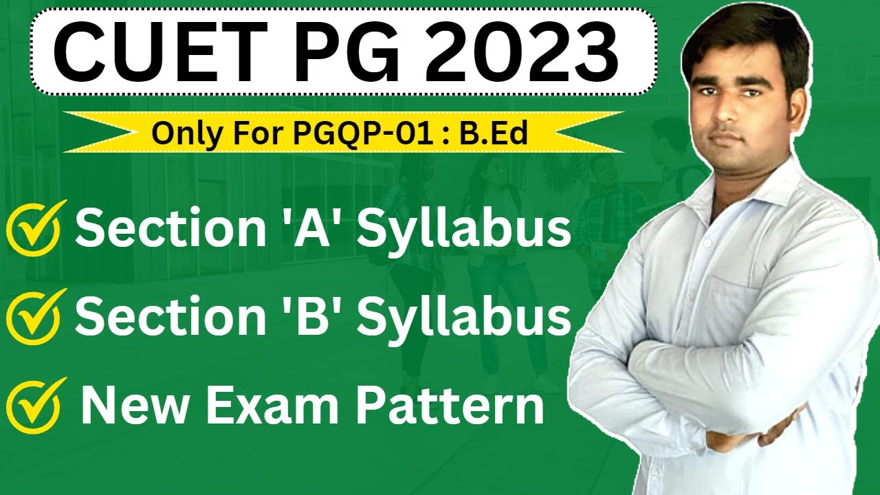 CUET B.Ed 2023 : New Syllabus & Exam Pattern||PGQP 01|| - YouTube