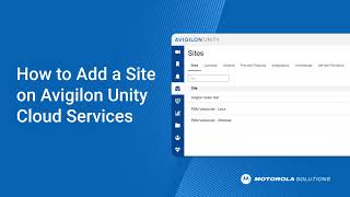 How to Add a Site on Avigilon Unity Cloud Services