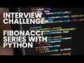 Fibonacci Series in Python | Python Coding Interview Question Explained @SaikatPanja89
