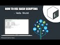 BASH SCRIPTING || TUTORIAL 1 - HELLO WORLD
