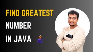 Java | Write Program to Find the Greatest of Two Numbers | Java Programming Tutorial