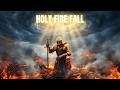 Holy Fire Fall | Powerful Prayer for Revival & Holy Fire of the Holy Spirit