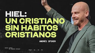 Hiel: Un cristiano sin hábitos cristianos - Andrés Spyker #primicias #mensajescristianos