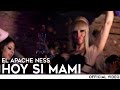 El Apache Ness - Hoy Si Mami