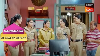 Haseena ने अपने Colleagues को दिया एक Unique Task! | Full Episode | Maddam Sir | Action Ka Replay