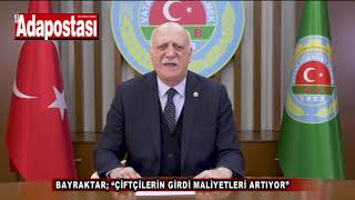 BAYRAKTAR; “ÇİFTÇİLERİN GİRDİ MALİYETLERİ ARTIYOR”