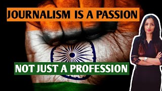 JOURNALISM IS NOT JUST A PROFESSION ITS A PASSION | INDEPENDENCE DAY SPECIAL FOR MEDIA STUDENTS