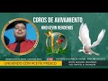 Coros de Avivamiento - UNGIENDO con aceite fresco