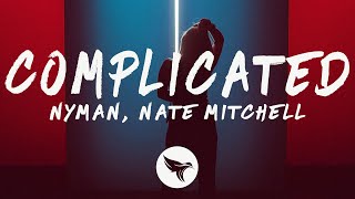 Nyman & Nate Mitchell - Complicated (Lyrics)