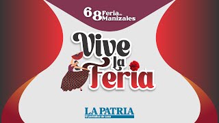 🌟 ¡Hoy te traemos Vive la Feria, el nuevo magazine del periódico La Patria! 🎡