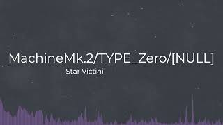 MachineMk.2/TYPE_Zero/[NULL] (Original Song)
