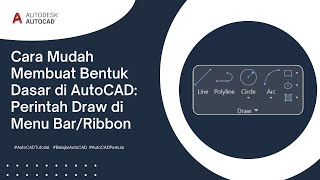 Cara Mudah Membuat Bentuk Dasar di AutoCAD Untuk Pemula: Perintah Draw di Menu Bar atau Ribbon