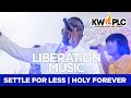 Liberation Music: Settle for less| Holy Forever