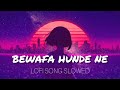 Bewafa hunde ne (Slowed+Reverb) Song| Lofi Song The Best Mind On #lofi #lofisong