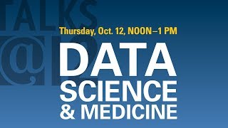 Talks@12: Data Science & Medicine