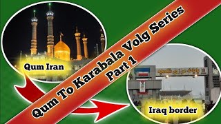 Arbaeen 2023 | Part 1 | The Journey Of Love | Qum to Karbala Vlog Series | Ehtisham Kazmi | 2023