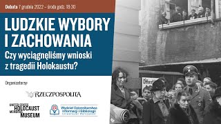 Debata. Ludzkie wybory i zachowania. Czy wyciągnęliśmy wnioski z tragedii Holokaustu?