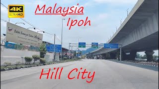 IPOH # HILL CITY # Drive # 4K Ultra HD