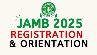 JAMB 2025 Registration and Orientation | JAMB UTME 2025 | JAMB 2025 Date | Naija Edu Gist