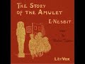 the story of the amulet by e. nesbit read by helen taylor full audio book