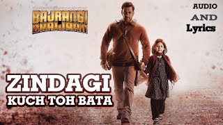 Kuch To Bata Zindagi// Full song// Bajrangi Bhaijaan