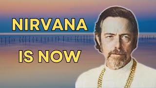 Nirvana Is Now - Alan Watts