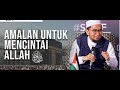 Amalan untuk Mencintai Allah Subhanahu Wata'ala - Ustadz Adi Hidayat (REACTION)