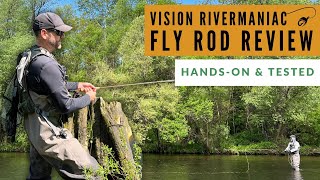 Vision Rivermaniac Fly Rod Review (Hands-On \u0026 Tested)