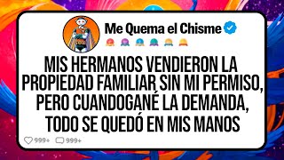 Mis HERMANOS Vendieron la Propiedad Familiar Sin Mi Permiso, Pero Cuando Gané la Demanda, Todo se...