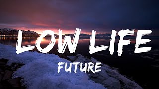 30 Mins |  Future - Low Life (Lyrics) ft. The Weeknd  | Your Fav Music