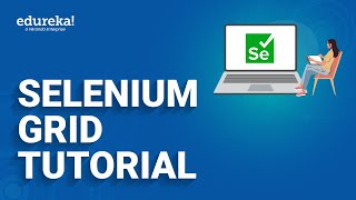Selenium Grid Tutorial | Selenium training | Grid Tutorial | Edureka