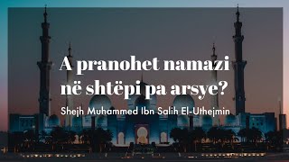 A pranohet namazi në shtëpi pa arsye? - Shejh Ibn Uthejmini