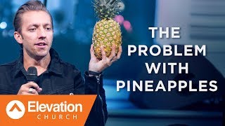 The Problem with Pineapples | Levi Lusko