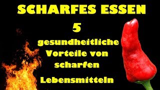 Scharfes Essen - 5 gesundheitliche Vorteile von scharfen Lebensmitteln