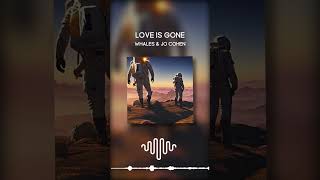 LOVE IS GONE - WHALES & JO COHEN [NCS Release]
