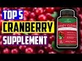 Best Cranberry Supplement: Top 5 Best Cranberry Supplement For UTI